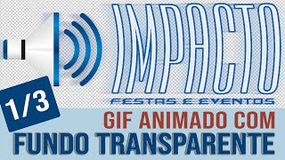 Tutorial GIF animado com FUNDO TRANSPARENTE parte 13 [upl. by Anileba]