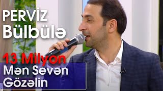 Pərviz Bülbülə  Mən sevən gözəlin BizimləSən [upl. by Harim]