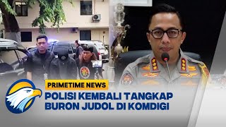 Polisi Kembali Tangkap Buron Judol di Komdigi Primetime News [upl. by Teryn225]