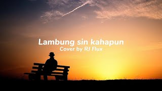 Lambung sin kahapun lyrics video cover by RJ Flux [upl. by Oilime335]