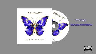 ROYCAST  Esco ma non riesco Audio Prod Piero Sala [upl. by Yleme]