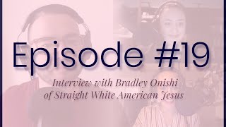 Episode 19 An Interview with Bradley Onishi of Straight White American Jesus [upl. by Sluiter]