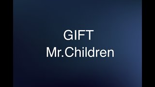 MrChildren GIFT歌詞付き [upl. by Pirri215]