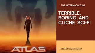 ATLAS MOVIE REVIEW  THE AFTERNOON TUNE [upl. by Minardi]