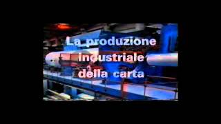 La produzione industriale della carta  Parte 1 [upl. by Eilloh689]