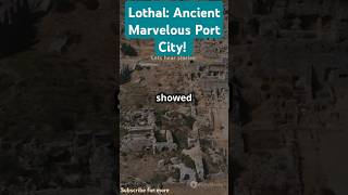 Lothal Ancient Indias Marvelous Port City ancient portcity india [upl. by Islehc]