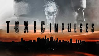 Toxic Impulses 2022  Full Movie [upl. by Libbie637]