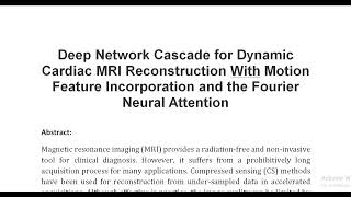 Deep Network Cascade for Dynamic Cardiac MRI Reconstruction With Motion Feature Incorporation and th [upl. by Eustace430]