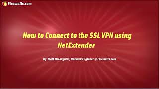 SonicWall Essentials  How to setup an SSL VPN and connect using NetExtender on a SonicWall firewall [upl. by Hrutkay707]