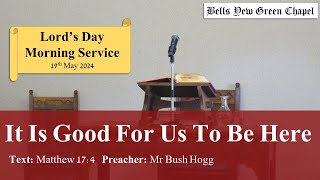 It Is Good For Us To Be Here  Matthew 174 Bush Hogg [upl. by Nelie]