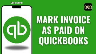 How To Mark Invoice As Paid On QuickBooks [upl. by Otanod444]