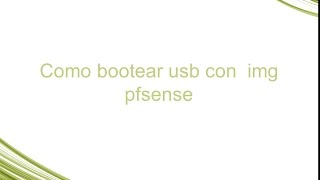 Como bootear usb con pfsense 24 [upl. by Ocramed]