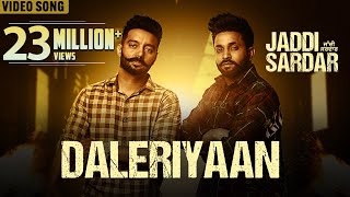 Daleriyaan  Video Song  Sippy Gill  Dilpreet Dhillon  Jaddi Sardar  Latest Movie Songs 2022 [upl. by Thorwald]