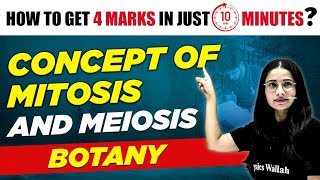 How to Get 4 Marks in Just 10 Minutes  Concept of Mitosis and Meiosis  Botany [upl. by Ayojal]