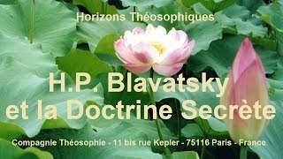 HP Blavatsky et la Doctrine Secrète [upl. by Cirone]