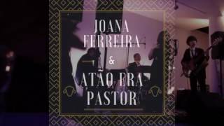 Joana Ferreira amp Atão Era Pastor  CAE [upl. by Nrehtac]