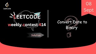 Convert Date to Binary  LeetCode Weekly Contest 414  Leetcode Solution [upl. by Radbun]