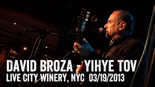 David Broza  YiHye Tov Things will Get Better live City Winery NYC דייויד ברוזה  יהיה טוב [upl. by Suedama]