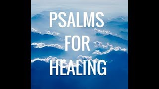 Psalms for Healing Powerful Psalm Formula for Healing Relaxing [upl. by Stephenie538]