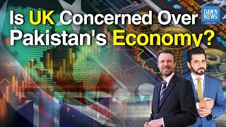 Is UK Concerned Over Pakistans Economy  MoneyCurve  Dawn News English [upl. by Salter450]