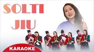 Solti Jiu  सोल्टी ज्यु   KARAOKE  Trishna Gurung [upl. by Siseneg]