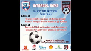 INTERCOL BOYS Semi Finals Signal Hill Sec vs Bishops High and Speyside High vs Scarborough Sec [upl. by Rickey]