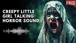 Creepy Little Girl Talking  Scary Horror Voice HD FREE [upl. by Hgielar]