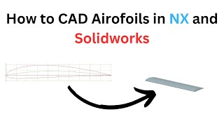 2 Ways to CAD Airfoils in NX and Solidworks [upl. by Kila]