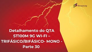 ⚡Detalhamento do QTA ST100M 9G WIFI – TRIFÁSICOBIFÁSICO MONO  Parte 30 [upl. by Suicul]