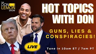 Hot Topics with Don Lemon  GUNS LIES amp CONSPIRACIES  September 16th 2024 [upl. by Hultin684]