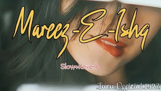 MareezEIshq Hun Main  Emotional Song 💞💕  Hindi Song  Lofi Song lofisong1427 [upl. by Kenison]