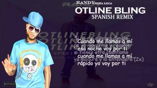 Randy Nota Loca  Hotline bling Spanish remix  Letra  Descarga [upl. by Aynad]