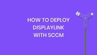 How to Deploy DisplayLink with SCCM [upl. by Nilra897]