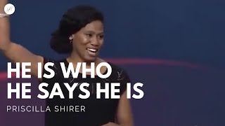 Priscilla Shirer He Is Who He Says He Is [upl. by Eiliah]