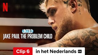 Untold Jake Paul the Problem Child Clip 6 ondertiteld  Trailer in het Nederlands  Netflix [upl. by Crispen592]