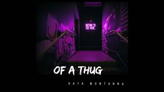 Gata Montanna  Of A Thug Official Audio [upl. by Timotheus]