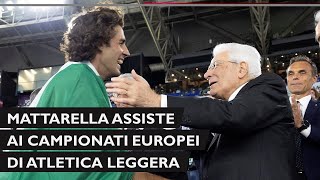 Mattarella alla sessione serale dei Campionati Europei di Atletica Leggera [upl. by Nolava]