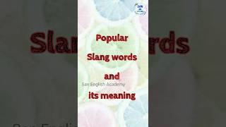 Popular slang words in English and its meaning sanenglishacademy spokenenglishpractice slangwords [upl. by Negeam655]