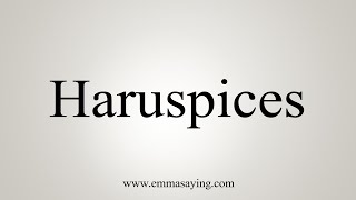 How To Say Haruspices [upl. by Yahsat757]