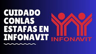 CUIDADO CON LAS ESTAFAS EN INFONAVIT [upl. by Adnerak]