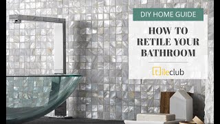 How to Retile a Bathroom  a Step by Step Guide [upl. by Inaleon]