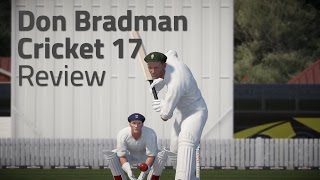 Don Bradman Cricket 17 Review [upl. by Longerich]