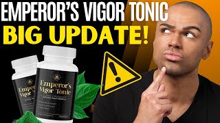 EMPEROR’S VIGOR TONIC  BIG UPDATE Emperor’s Vigor Tonic Reviews  Emperor’s Vigor Tonic for Men [upl. by Doi530]