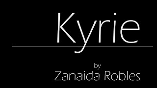 Kyrie by Zanaida Robles [upl. by Lundin]