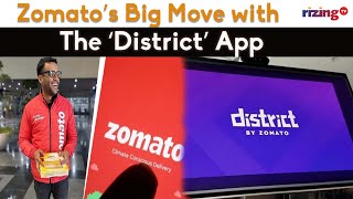 Zomato’s Big Move Introducing the ‘District’ App For All Your Outing Needs  RizingTV [upl. by Karol]