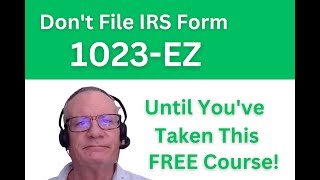 Dont File IRS Form 1023EZ Until Youve Seen This [upl. by Marek756]