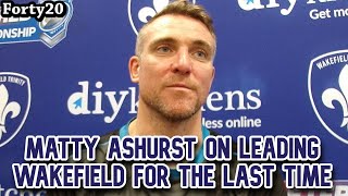 Matty Ashurst ahead of his final game at Wakefield  Forty20 TV [upl. by Chem]