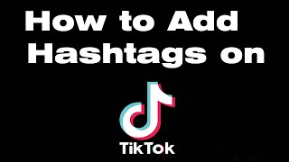 How to add hashtags to Tik Tok videos [upl. by Carmine684]