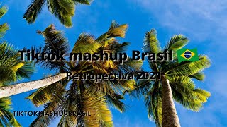 Tiktok mashup Brasil Retropetiva 2021  2 horas [upl. by Enialb]