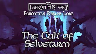 The Cult of Selvetarm  Forgotten Realms Lore [upl. by Timothy815]